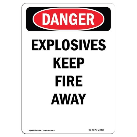 OSHA Danger Sign, Explosives Keep Fire Away, 10in X 7in Aluminum, 7 W, 10 L, Portrait